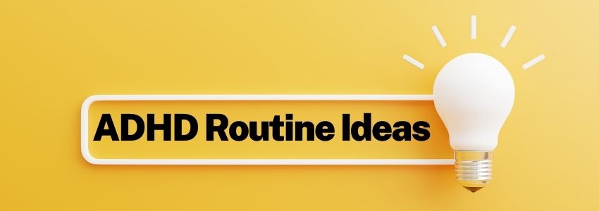 ADHD Routine Ideas