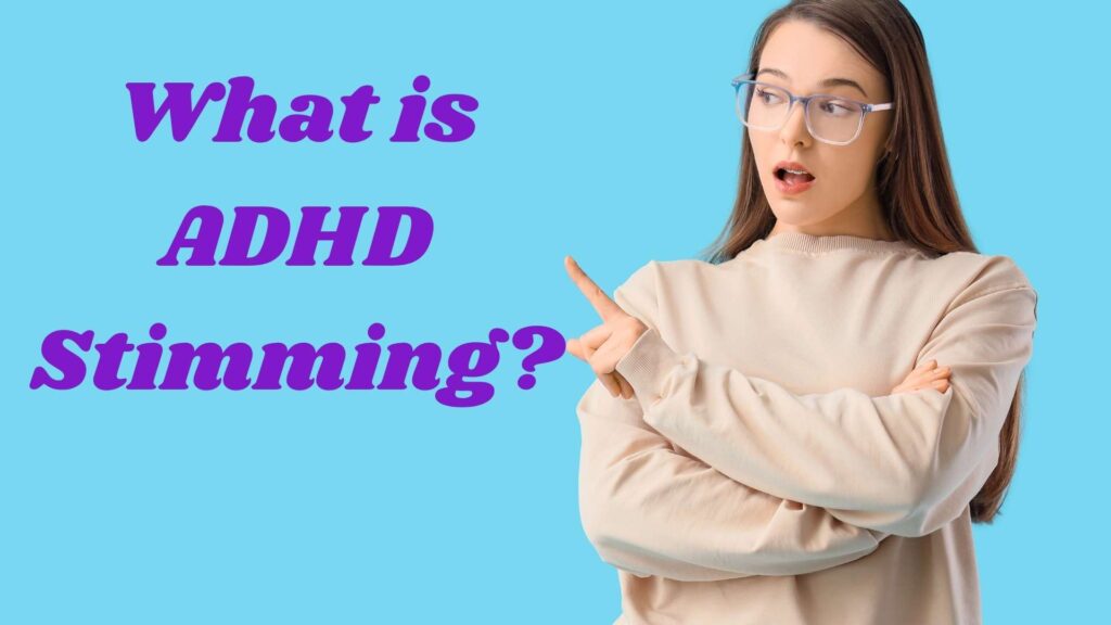 What is ADHD Stimming